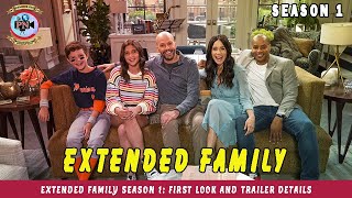 Extended Family Season 1 First Look And Trailer Details  Premiere Next [upl. by Notlrahc456]