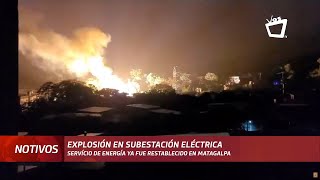 Explosión e incendio en subestación eléctrica dejó sin energía varios sectores de Matagalpa [upl. by Malek]