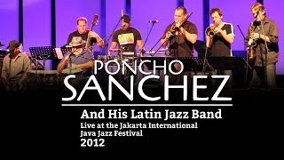 Poncho Sanchez and His Latin Jazz Band quotVen Pa Bailarquot Live at Java Jazz Festival 2012 [upl. by Dailey]