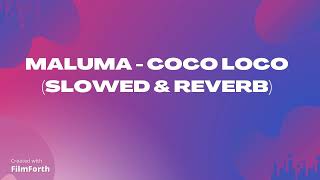 Maluma  COCO LOCO Slowed amp Reverb [upl. by Geffner775]