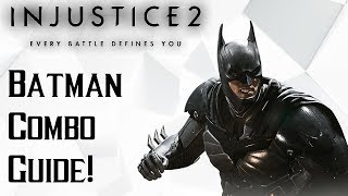 Injustice 2 Beginner Batman Combo Guide [upl. by Carmel62]