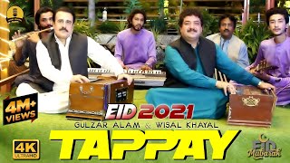 Pashto New Tappay 2021  Wisal Khayal amp Gulzar Alam  Eid Special [upl. by Lumpkin578]