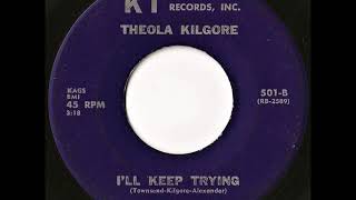 Theola Kilgore Ill Keep Trying [upl. by Kwok319]