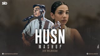 Husn Mashup  Anuv Jain  Let Her Go X Husn X Choo Lo X Jiyein Kyun  Sid Guldekar [upl. by Pradeep]