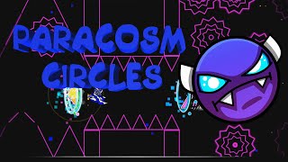 PARACOSM CIRCLES BY N1XO Geometry Dash [upl. by Nivlem]