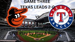 Baltimore Orioles vs Texas Rangers GAME THREE LIVE Play by Play amp Reaction [upl. by Jojo710]