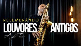 LOUVORES ANTIGOS  Hinos que Marcaram Época anos 90 Instrumental Sax e Piano  Angelo Torres [upl. by Eisned]