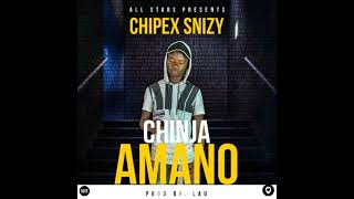 Chipex SNIZY  Chinja Amano official 2019 Audio 🎵 [upl. by Demahom]