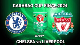 Chelsea vs Liverpool Carabao Cup Final 2024 FC 24 [upl. by Adnir424]