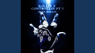 ROLLIN N CONTROLLIN PT 3 BEEN ROLLIN [upl. by Analaf]