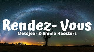 Metejoor amp Emma Heesters  RendezVous Lyrics [upl. by Ynaffet505]