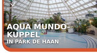 Nahaufnahme Neues – Erneuertes Aqua Mundo in Park De Haan  Center Parcs [upl. by Demitria147]