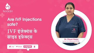 Are IVF Injections Safe  IVF इंजेक्शंस के साइड इफ़ेक्ट्स  Is IVF Safe Dr Payal Bajaj  Nandi IVF [upl. by Assetak497]