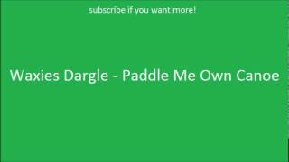 Irish Drinking Songs Waxies Dargle  Paddle Me Own Canoe [upl. by Amalburga919]