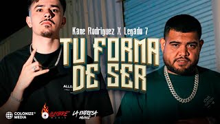 Kane Rodriguez x LEGADO 7  Tu Forma De Ser Video Oficial [upl. by Hume149]