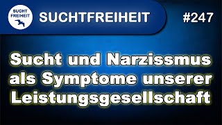 Sucht und Narzissmus als Symptome unserer Leistungsgesellschaft [upl. by Clarice]