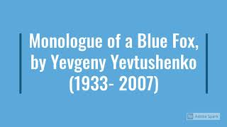 Monologue of a Blue Fox a poem by Yevgeny Yevtushenko 1933  2007 [upl. by Isidoro]