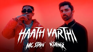 MC STΔN X KSHMRmusic HAATH VARTHI Official Video  2023 [upl. by Akins116]