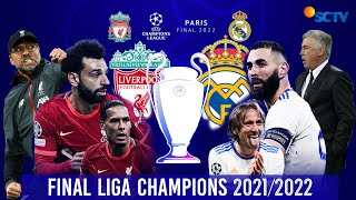 Jadwal Final Liga Champions 2022  LIVERPOOL VS REAL MADRID LIVE SCTV [upl. by Emeline]