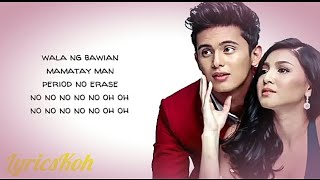 James Reid ft Nadine Lustre  No Erase Lyrics [upl. by Eal]