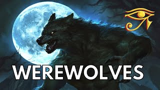 Werewolves  The Legend of Lycanthropy [upl. by Latterll]