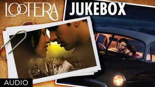 Lootera Movie Full Songs Jukebox  Ranveer Singh Sonakshi Sinha [upl. by Seen311]