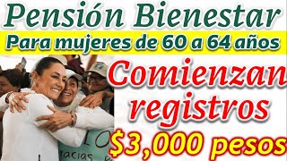 COMIENZAN LOS REGISTRO A LA PENSIÓN BIENESTAR 60 Y MÁS PARA MUJERES ¡REGISTRATE AHORA [upl. by Aleyak]