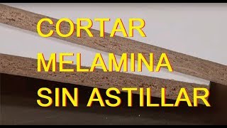 Como Cortar Melamina Sin Astillar [upl. by Schaumberger]