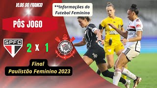 SÃO PAULO 2 X 1 CORINTHIANS  FINAL PAULISTÃO FEMININO 2023  IDA [upl. by Ehcar]