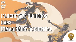 Larchétype du héros dans limaginaire occidental  URCI [upl. by Rfinnej699]