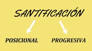 Santificación posicional y Santificación progresiva [upl. by Puttergill556]