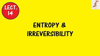 Lecture 14 Entropy and Irreversibility [upl. by Suirrad]