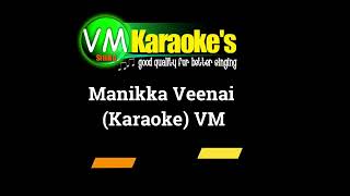 Manikka Veenai  Manika Veena Hi Quality Karaoke tamil karaoke audio [upl. by Dee Dee]