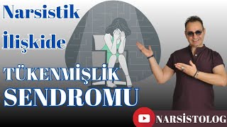 Narsistik İlişkide TÜKENMİŞLİK SENDROMU Nihat HACIFAZLIOĞLU  NARSİSTOLOG [upl. by Nnaacissej]