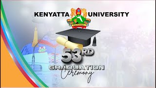 OFFICIAL OPENING OF THE 53RD GRADUATION CEREMONY AT KENYATTA UNIVERSITY [upl. by Anohsal]