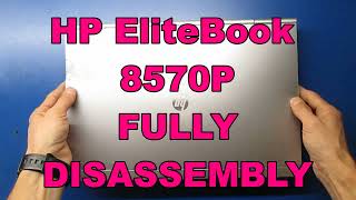 HP Elitebook 8570p fully disassembly [upl. by Merwin]