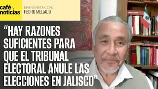 Entrevista ¬ Los medios tratan de imponer el triunfo de Lemus en Jalisco Pedro Mellado [upl. by Phare]