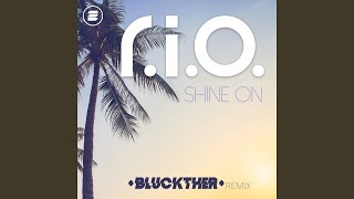 Shine On Bluckther Remix [upl. by Edmon]