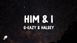 G Eazy amp Halsey  Him amp I Lyrics [upl. by Agnella]