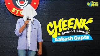 Cheenk  StandUp Comedy  Aakash Gupta [upl. by Bomke]