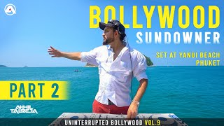 DJ Akhil Talreja  Bollywood Sundowner Mix Phuket Part 2 Yanui Beach  2024 [upl. by Idissac]