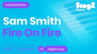 Fire On Fire Karaoke  Sam Smith Piano Karaoke [upl. by Oiligriv]