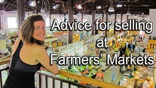 Advice for Selling At Farmers Markets [upl. by Lenox]