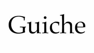 How to Pronounce Guiche [upl. by Eelrahs]