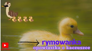 Opowiastka o Kaczuszce🦆 RYMOWANKAAUDIOBAJKA 🎧Słuchowisko Dla Najmłodszych👣 [upl. by Josi327]