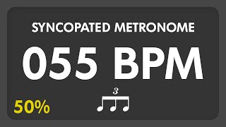 55 BPM  Syncopated Metronome  8th Triplets 50 [upl. by Bethanne]