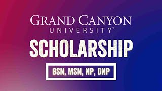 Online Nurse Scholarship for BSN MSN NP and DNP with Grand Canyon University GCU [upl. by Phaih51]