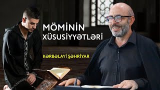 Möminin xüsusiyyətləri Cümə 30 08 2024 Kərbəlayi Şəhriyar [upl. by Essirehc]