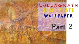 Collagraph on Gelli Plate with wallpaper and fun foam PART 2 [upl. by Lateh]