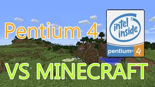 Pentium 4 VS Minecraft [upl. by Lymann]